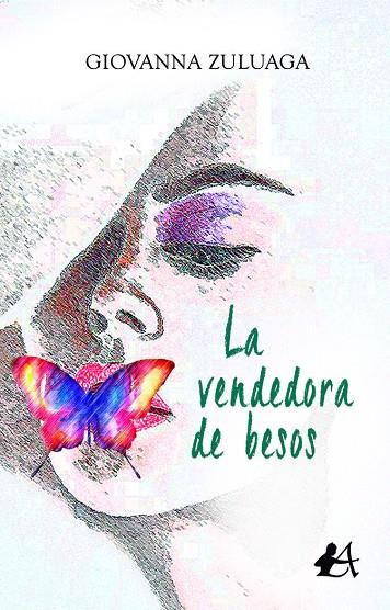 VENDEDORA DE BESOS, LA | 9788418544408 | ZULUAGA, GIOVANNA