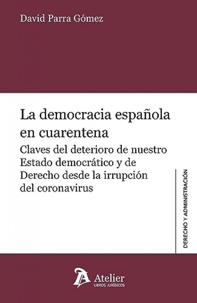 DEMOCRACIA ESPAÑOLA EN CUARENTENA, LA | 9788419773517 | PARRA, DAVID