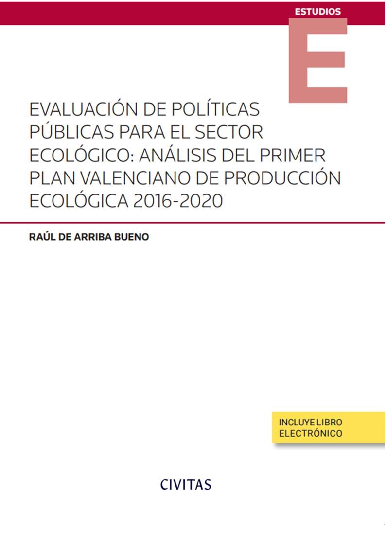 EVALUACIÓN DE POLÍTICAS PÚBLICAS PARA EL SECTOR ECOLÓGICO | 9788411258807 | ARRIBA BUENO, RAÚL DE