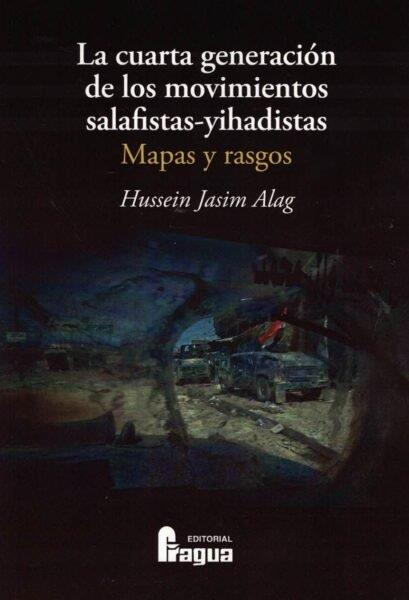 CUARTA GENERACION DE LOS MOVIMIENTOS SALAFISTAS-YIHADISTA, LA | 9788470748936 | JASIM ALAG, HUSSEIN
