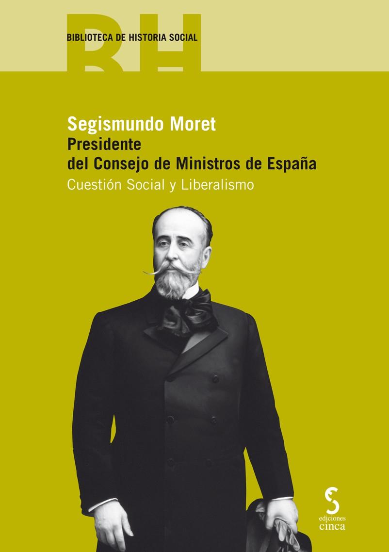 SEGISMUNDO MORET PRESIDENTE DEL CONSEJO MINISTROS DE ESPAÑA | 9788416668069 | GONZALEZ SANCHEZ , JOSE JUAN