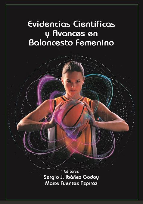 EVIDENCIAS CIENTIFICAS Y AVANCES EN BALONCESTO FEMENINO | 9788491273431