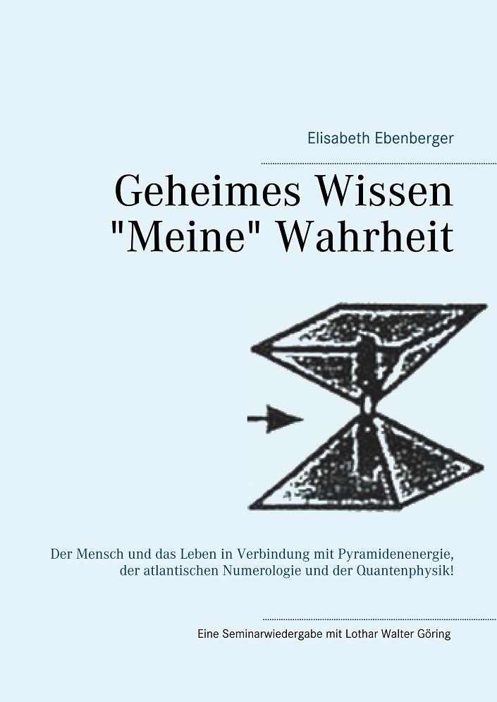 GEHEIMES WISSEN - "MEINE" WAHRHEIT | 9783751903523 | EBENBERGER, ELISABETH