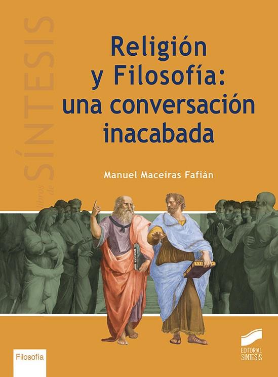 RELIGIÓN Y FILOSOFÍA: UNA CONVERSACIÓN INACABADA | 9788491712251 | MACEIRAS FAFIÁN, MANUEL
