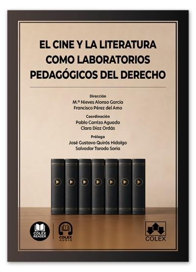 CINE Y LA LITERATURA COMO LABORATORIOS PEDAGOGICOS DERECHO | 9791370118259 | CARRIZO AGUADO, DAVID/CHÉLIZ INGLÉS, M.ª DEL CARMEN/GARCÍA MARTÍN, LIDIA/GONZÁLEZ VIDALES, CRISTINA/