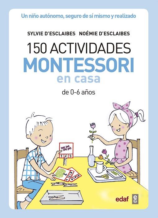 150 ACTIVIDADES MONTESSORI EN CASA | 9788441439191 | D'ESCLAIBES, SYLVIE / D'ESCLAIBES, NOEMI / BENÉITEZ ALEMANY, ALBERTO