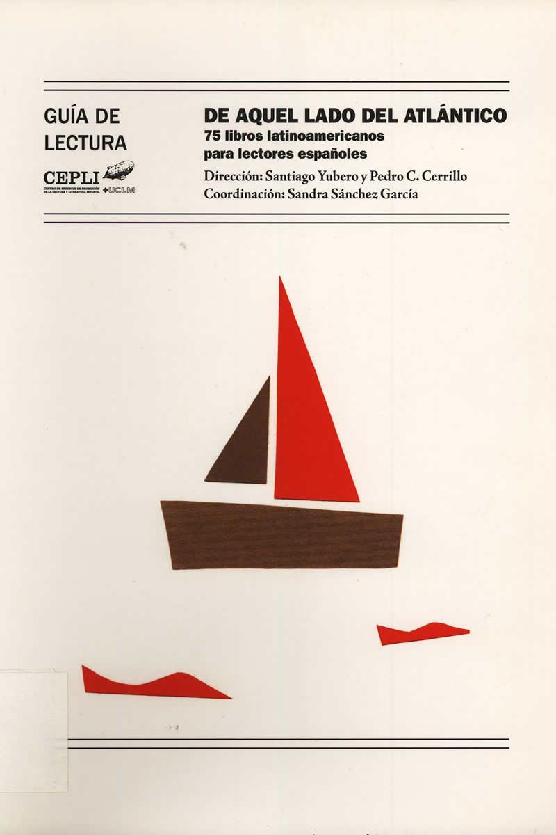 DE AQUEL LADO DEL ATLÁNTICO. 75 LIBROS LATINOAMERICANOS PARA LECTORES ESPAÑOLES | 9788484276982