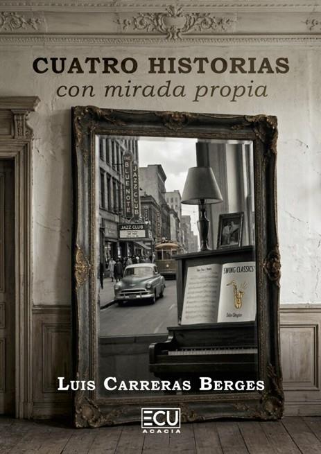 CUATRO HISTORIAS CON MIRADA PROPIA | 9791388125096 | CARRERAS BERGES, LUIS