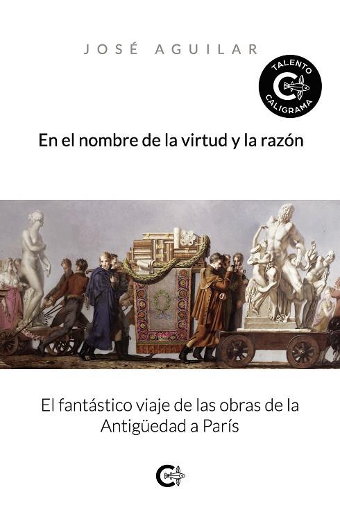 EN EL NOMBRE DE LA VIRTUD Y LA RAZÓN | 9788418073120 | AGUILAR, JOSÉ