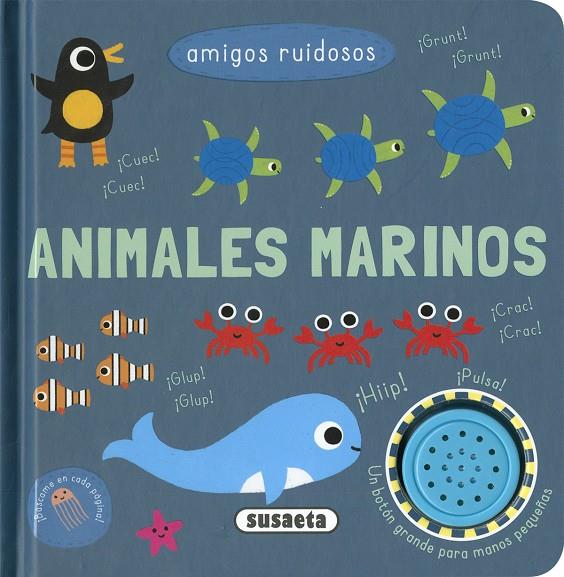 AMIGOS RUIDOSOS. ANIMALES MARINOS | 9788410845664 | SUSAETA EDICIONES