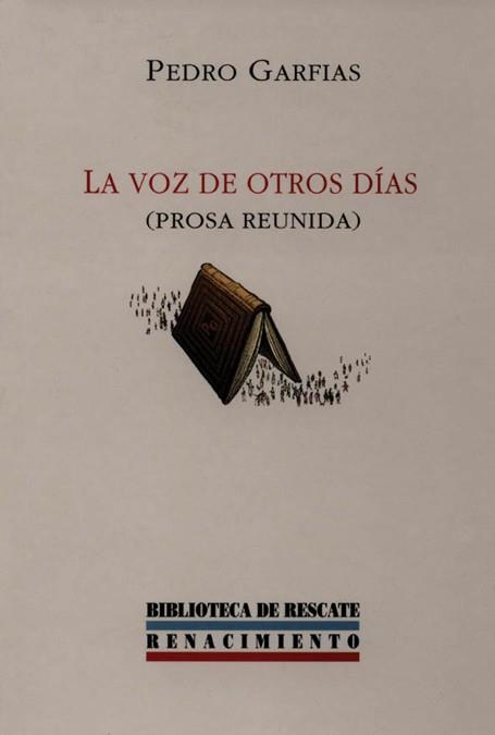 VOZ DE OTROS DIAS, LA. PROSA REUNIDA | 9788484720300 | GARFIAS, PEDRO