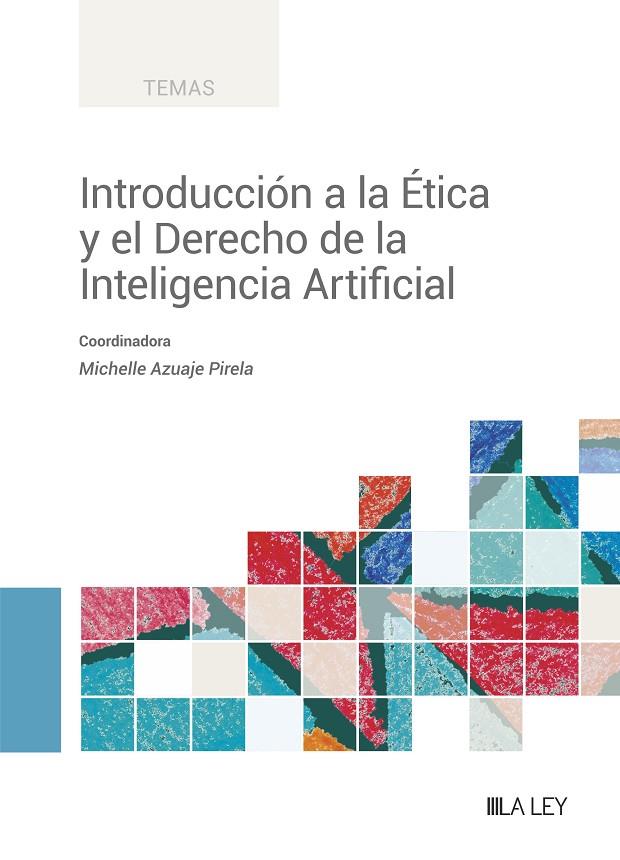 INTRODUCCIÓN A LA ÉTICA Y EL DERECHO DE LA INTELIGENCIA ARTIFICIAL | 9788419446213