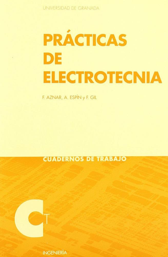 PRÁCTICAS DE ELECTROTECNIA | 9788433834454 | AZNAR, F. / ESPÍN, A. / GIL, F.