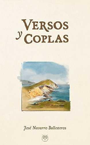 VERSOS Y COPLAS | 9788494867910 | NAVARRO BALLESTEROS, JOSÉ