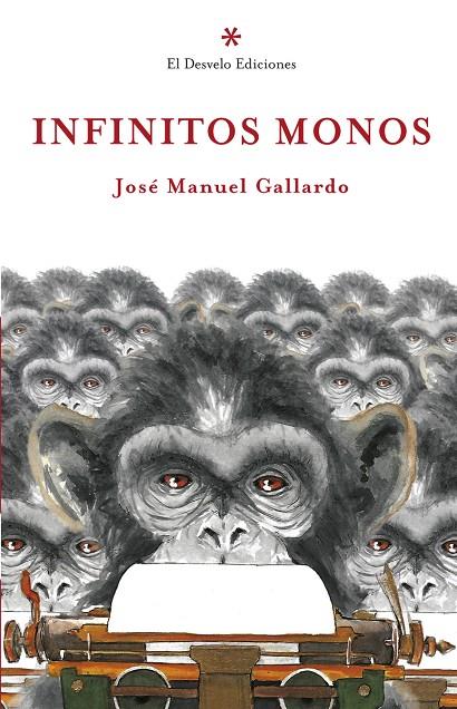 INFINITOS MONOS | 9788494570094 | GALLARDO PARGA, JOSE MANUEL