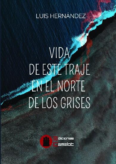 VIDA EN ESTE TRAJE EN EL NORTE DE LOS GRISES | 9788494920615 | HERNANDEZ ESTEFANO, LUIS