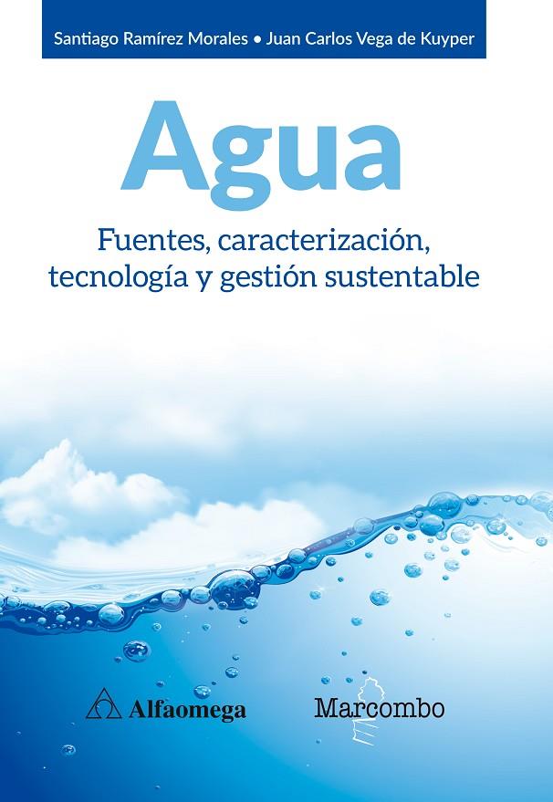AGUA. FUENTES, CARACTERIZACIÓN, TECNOLOGÍA Y GESTIÓN SUSTENTABLE | 9788426726223 | RAMÍREZ MORALES, RENÉ SANTIAGO / VEGA DE KUYPER, JUAN CARLOS