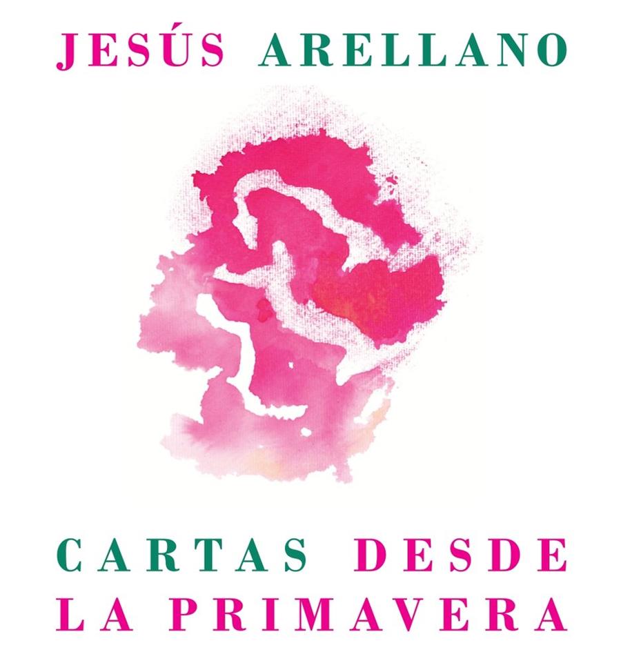 CARTAS DESDE LA PRIMAVERA | 9791399202007 | ARELLANO, JESUS