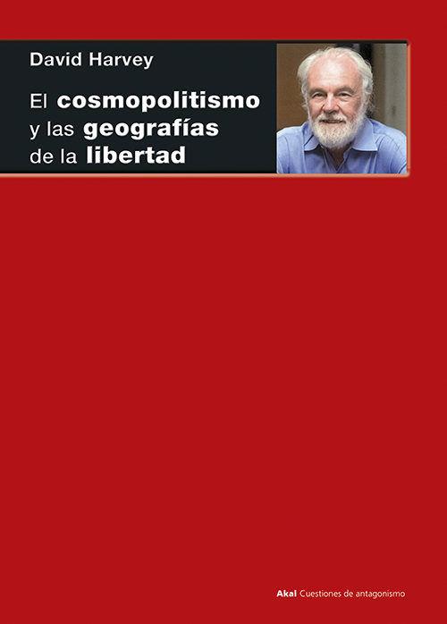 COSMOPOLITISMO Y LAS GEOGRAFÍAS DE LA LIBERTAD, EL | 9788446044352 | HARVEY, DAVID