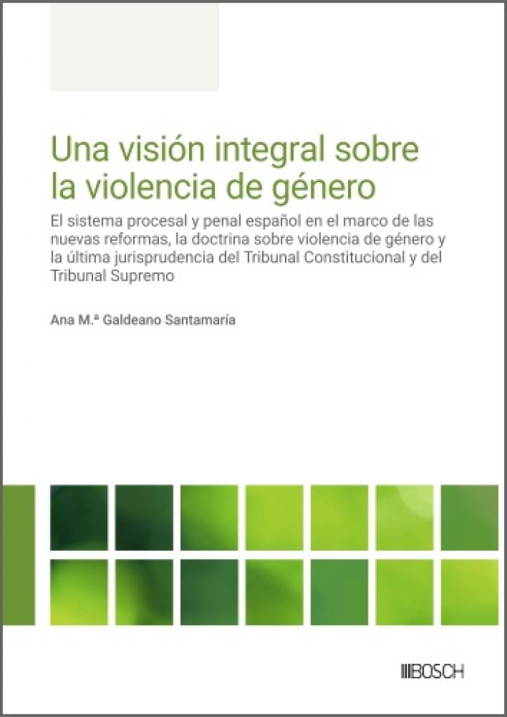 VISIÓN INTEGRAL SOBRE LA VIOLENCIA DE GENERO, UNA | 9788490908587 | GALDEANO SANTAMARIA, ANA M.ª