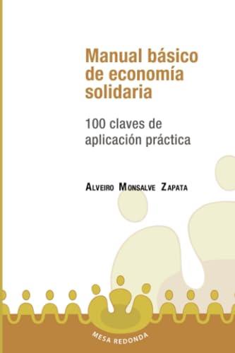 MANUAL BÁSICO DE ECONOMÍA SOLIDARIA | 9789582013004 | MONSALVE ZAPATA, ALVEIRO