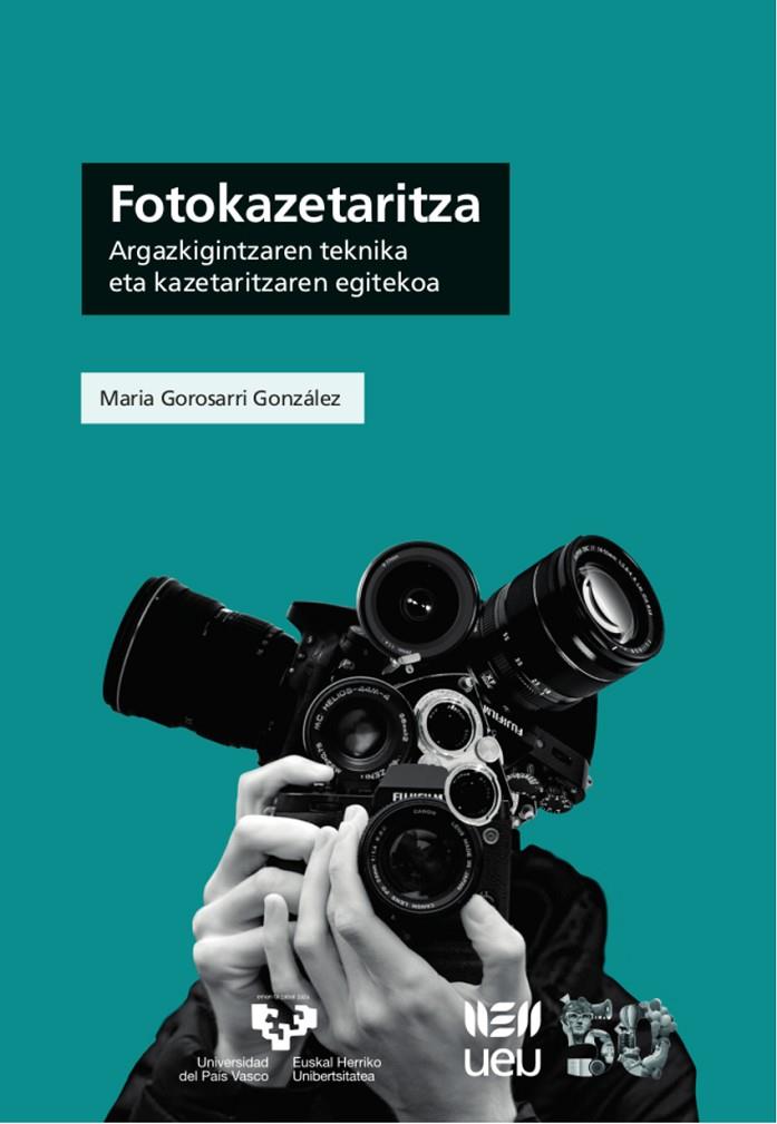 FOTOKAZETARITZA | 9788413193854 | GOROSARRI GONZÁLEZ, MARÍA