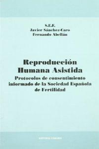 REPRODUCCION HUMANA ASISTIDA. PROTOCOLOS DE CONSENTIMIENTO | 9788484445432 | SANCHEZ-CARO, JAVIER /ABELLAN, FERNANDO