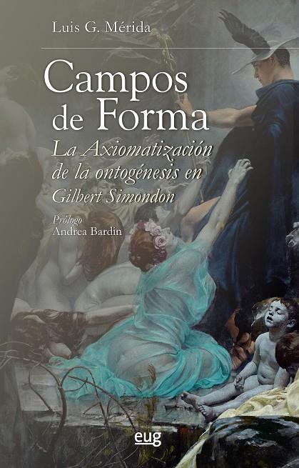 CAMPOS DE FORMA. LA AXIOMATIZACION DE LA ONTOGENESIS EN GILBERT SIMONDON | 9788433871770 | GONZÁLEZ MÉRIDA, LUIS