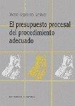 PRESUPUESTO PROCESAL DEL PROCEDIMIENTO ADECUADO, EL | 9788481513141 | ESPARZA LEIBAR, IÑAKI