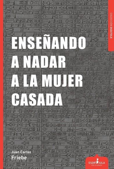 ENSEÑANDO A NADAR A LA MUJER CASADA | 9788412293135 | FRIEBE, JUAN CARLOS