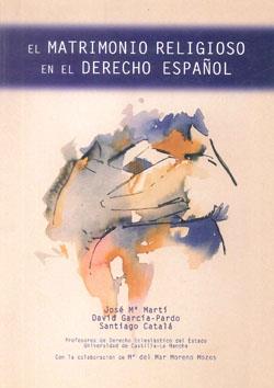 MATRIMONIO RELIGIOSO EN EL DERECHO ESPAÑOL, EL | 9788493278960 | MARTI, JOSE Mº