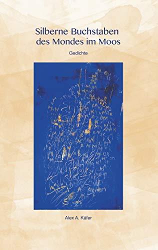 SILBERNE BUCHSTABEN DES MONDES IM MOOS | 9783749498710 | KAFER, ALEX A.