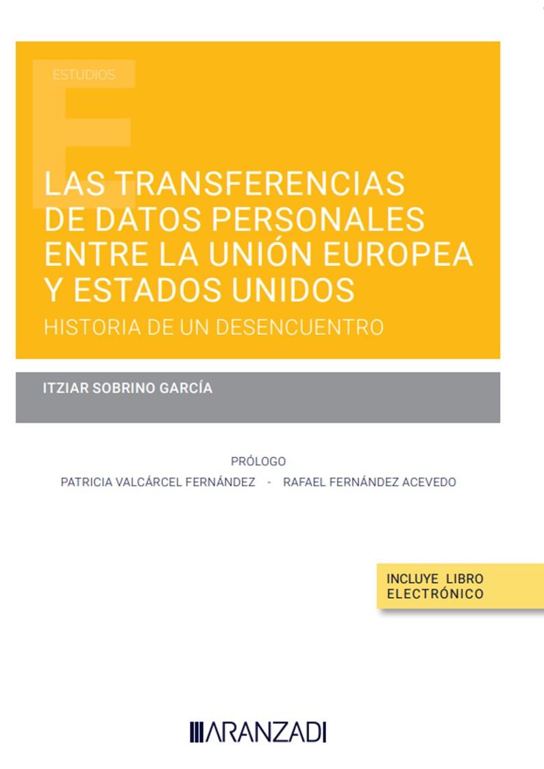 TRANSFERENCIAS DE DATOS PERSONALES ENTRE LA UNION EUROPEA Y ESTADOS UNIDOS | 9788411253826 | SOBRINO GARCÍA, ITZIAR