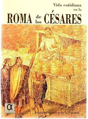 VIDA COTIDIANA EN LA ROMA DE LOS CESARES | 9788488676795 | ARROYO, AMPARO