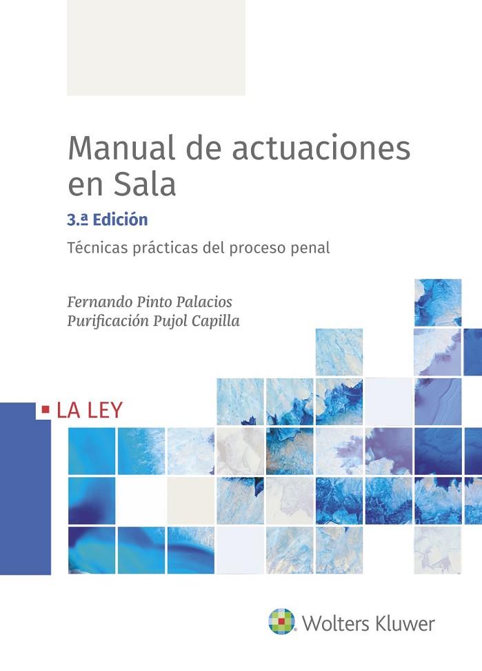 MANUAL DE ACTUACIONES EN SALA. TÉCNICAS PRÁCTICAS DEL PROCESO PENAL (3.ª EDICIÓN | 9788418349409 | PINTO PALACIOS, FERNANDO / PUJOL CAPILLA, PURIFICACIÓN