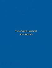 YVES SAINT LAURENT ACCESSORIES | 9780714874715 | MAURIES, PATRICK