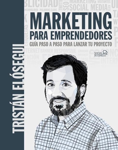 MARKETING PARA EMPRENDEDORES. GUÍA PASO A PASO PARA LANZAR TU PROYECTO | 9788441546202 | ELÓSEGUI FIGUEROA, TRISTÁN