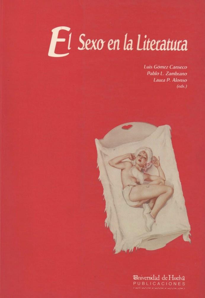 SEXO EN LA LITERATURA, EL | 9788488751362 | ALONSO GALLO, LAURA P. / GÓMEZ CANSECO, LUIS / ZAMBRANO CARBALLO, PABLO LUIS