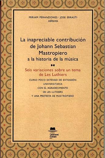 INAPRECIABLE CONTRIBUCIÓN DE JOHANN SEBCSTIAN MASTROPIERO A LA HISTORIA DE LA MÚSICA, LA | 9788416664825 | VARIOS AUTORES
