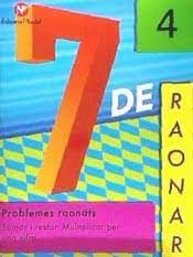 7 DE RAONAR 4 SUMAR I RESTAR. MULTIPLICAR PER UNA XIFRA | 9788478877997
