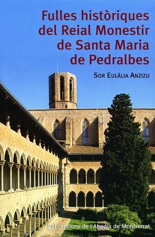 FULLES HISTÒRIQUES DEL REIAL MONESTIR DE SANTA MARIA DE PEDRALBES | 9788484159766 | ANZIZU I VILA, EULÀLIA