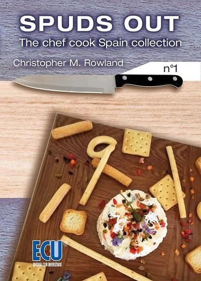 SPUDS OUT. THE CHEF COOK SPAIN COLLECTION Nº 1 | 9788417262891 | ROWLAND, CHRISTOPHER M.