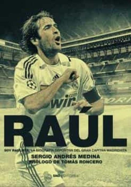 RAUL. SOY RAULISTA | 9788418816239 | ANDRÉS MEDINA, SERGIO