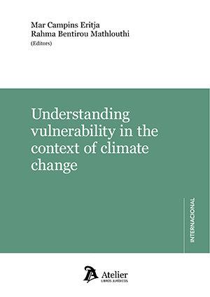 UNDERSTANDING VULNERABILITY IN THE CONTEXT OF CLIMATE CHANGE | 9788418780264 | CAMPINS ERITJA, MAR / BENTIROU, RAHMA