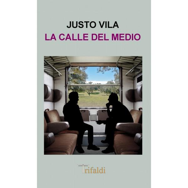 CALLE DEL MEDIO, LA | 9788412206968 | VILA, JUSTO