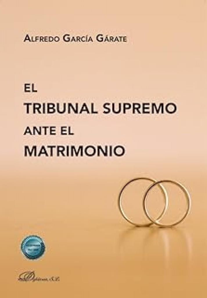 TRIBUNAL SUPREMO ANTE EL MATRIMONIO, EL | 9791370067298 | GARCIA GARATE, ALFREDO
