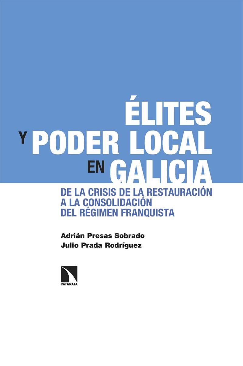 ÉLITES Y PODER LOCAL EN GALICIA | 9788413527338 | PRADA, JULIO / PRESAS, ADRIAN