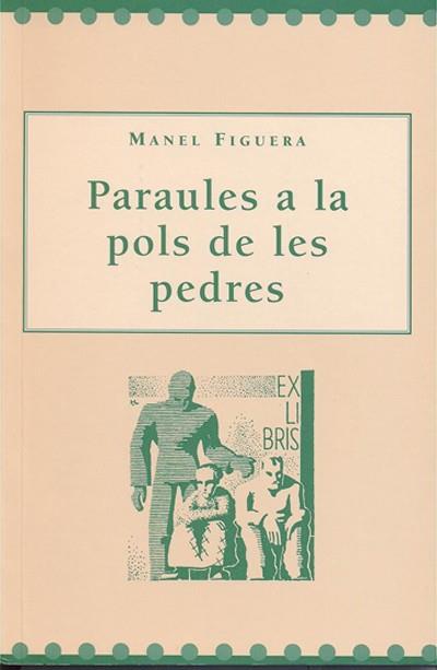 PARAULES A LA POLS DE LES PEDRES | 9788495194619 | FIGUERA, MANEL