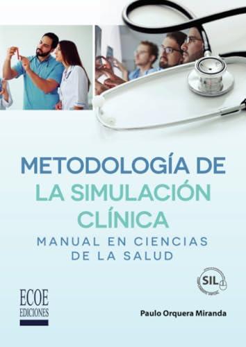 METODOLOGÍA DE LA SIMULACIÓN CLÍNICA | 9789585036291 | ORQUERA MIRANDA, PAULO