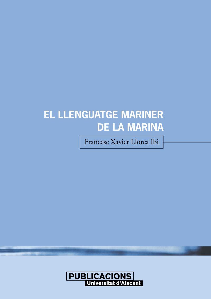 LLENGUATGE MARINER DE LA MARINA, EL | 9788479085278 | LLORCA IBI, FRANCESC XAVIER